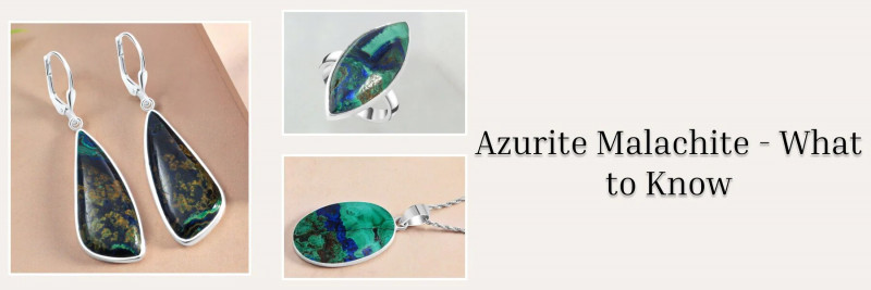 Azurite Malachite History, Meaning, Healing Properties, Facts, Benefits, and Uses: 