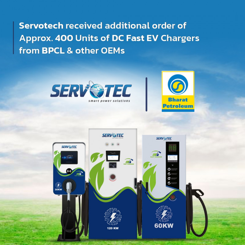 Servotech received additional order of Approx.400 Units of DC Fast EV Chargers from BPCL & other OEM: 