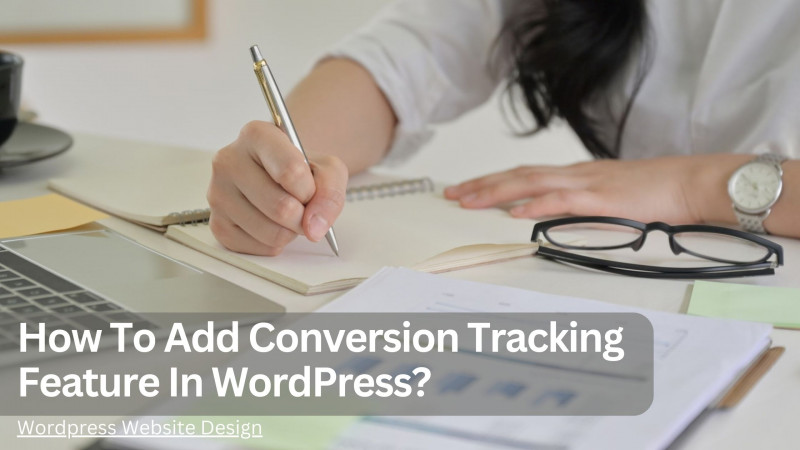 WordPress Conversion Tracking Guide: How To Add Conversion Tracking Feature In WordPress? SFWPExperts: 
