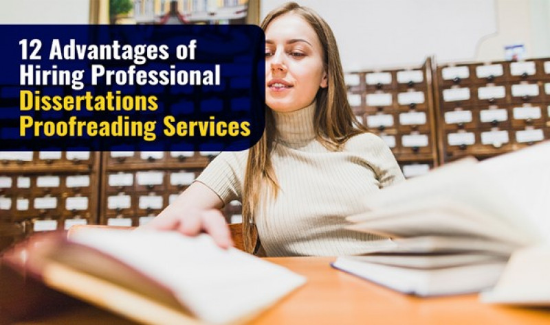 12 Advantages of Hiring Professional Dissertation Proofreading Services
