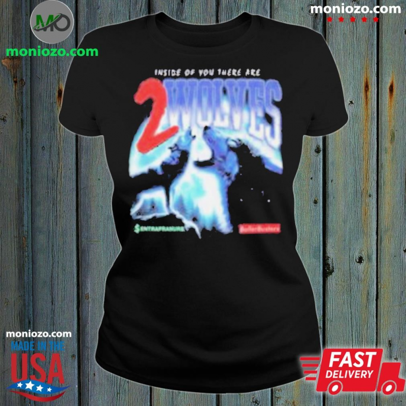 Official Inside Of You There Are 2 Wolves Ballerbusters X Entrapranure T Shirt: 