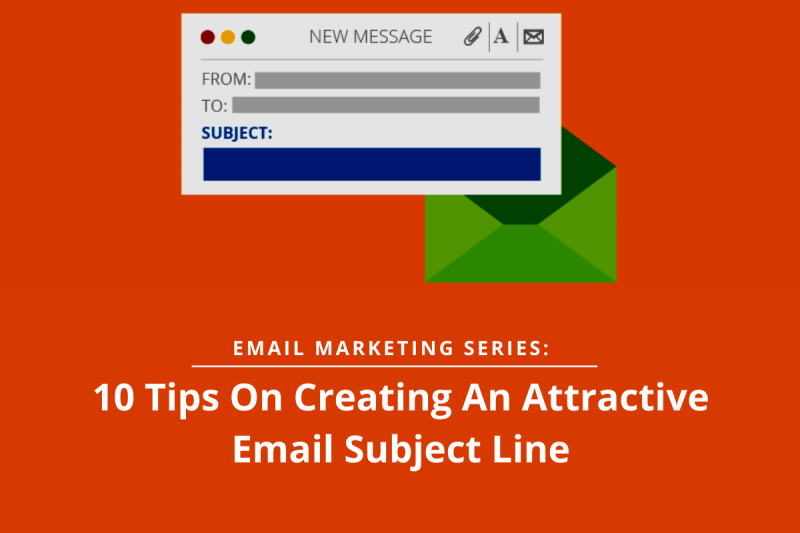 Email Marketing Series | 10 Tips On Creating An Attractive Email Subject Line: 