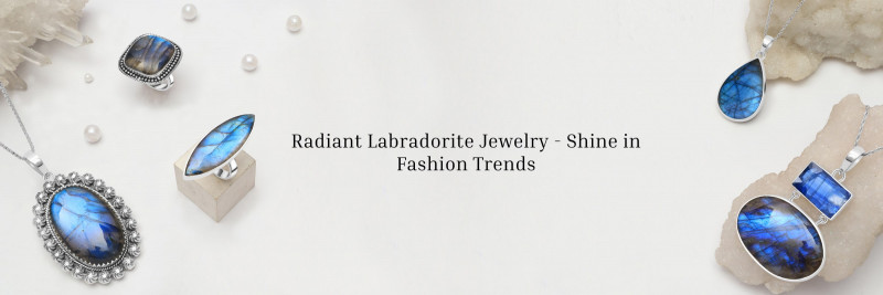 Alluring Labradorite Jewelry: Adding Charm to Your Fashion: 