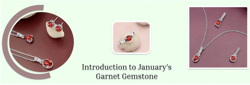 Everything to Know About January Birthstone Garnet And Its Alternative Birthstone: 