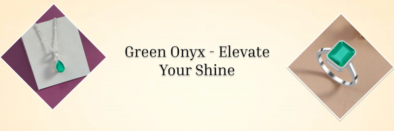 Green Onyx Jewelry Trends: Bold, Sophisticated, and Grounded in Nature: 