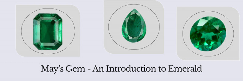 The Whole About May Birthstone Emerald and Know its Alternative Stone: 