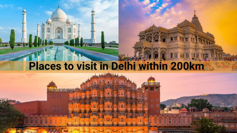 Places to visit in Delhi within 200 km: 
