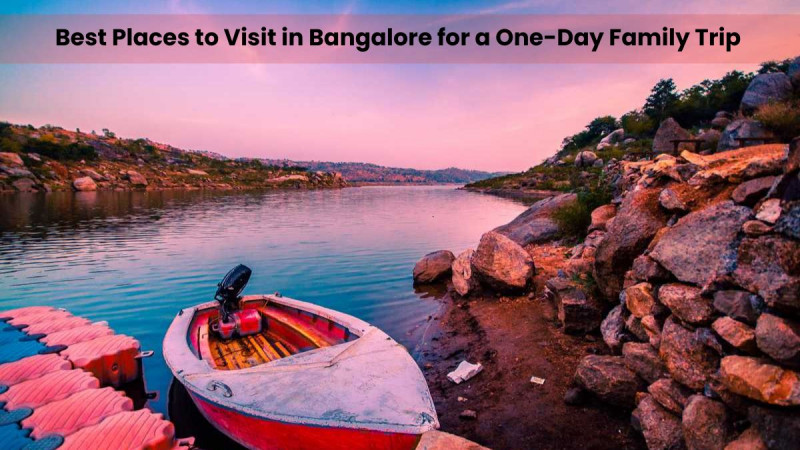 Best Places to Visit in Bangalore for a One-Day Family Trip: 