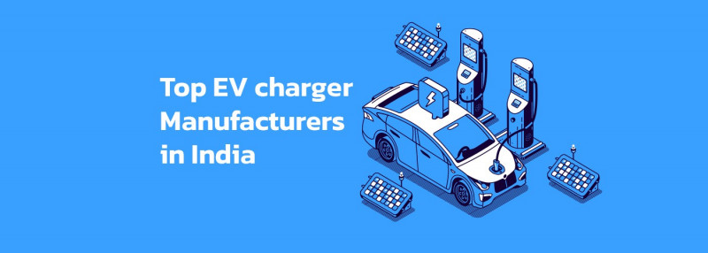 Top EV Charger Manufacturers in India: 