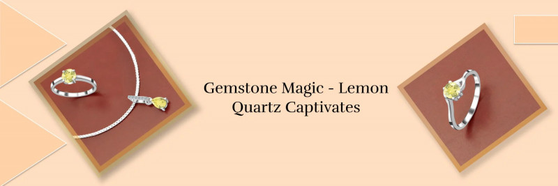 Elevating Radiance: Insights Into Treated Lemon Quartz: 