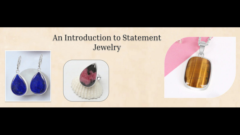 Bold Designs to Elegant Styles: Your Guide to Statement Jewelry: 