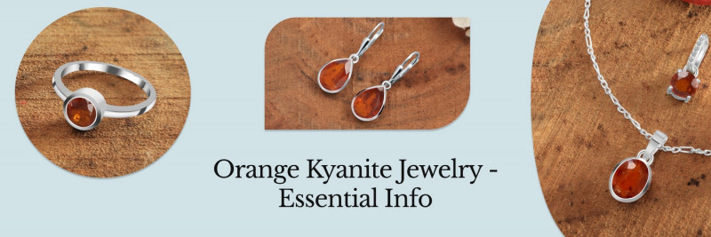 Orange Kyanite: Value, Price, and Jewelry Information: 
