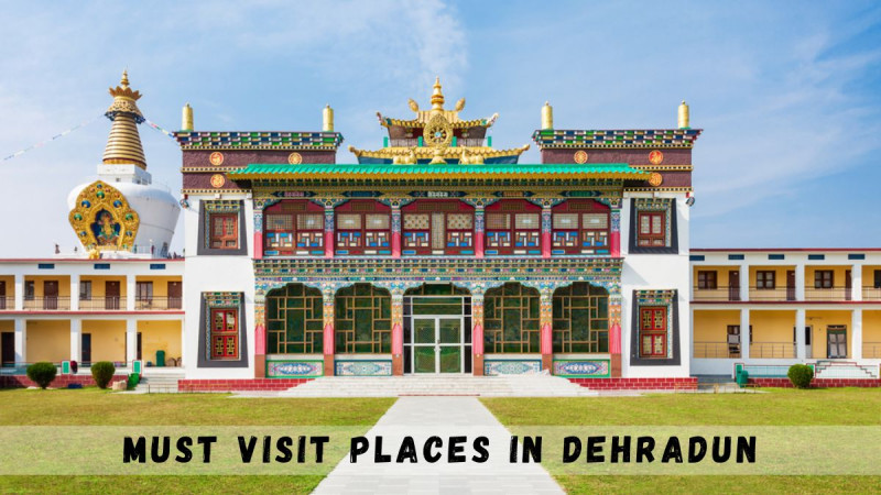 Must Visit Places in Dehradun: 