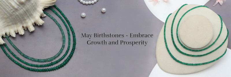 Birthstones by Month May - Celebrate Growth & Abundance: 