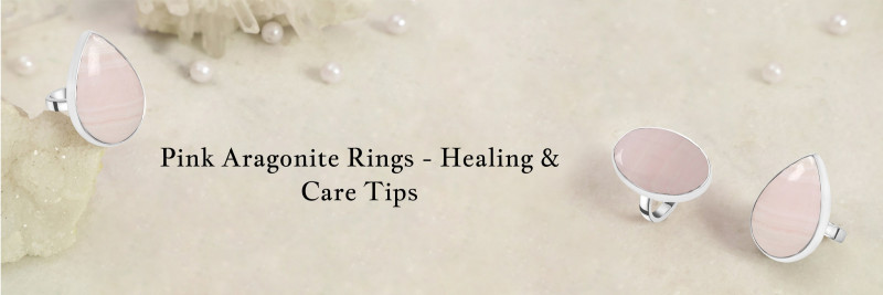 Pink Aragonite Rings - A Complete Guide to Their Healing Powers & Crystal Care: 