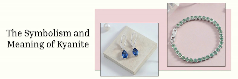 Enchanting Kyanite: Discover The Hidden Treasures In Your Life: 