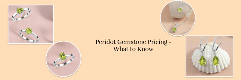 Peridot Properties, Price, Value, & Other Information: 