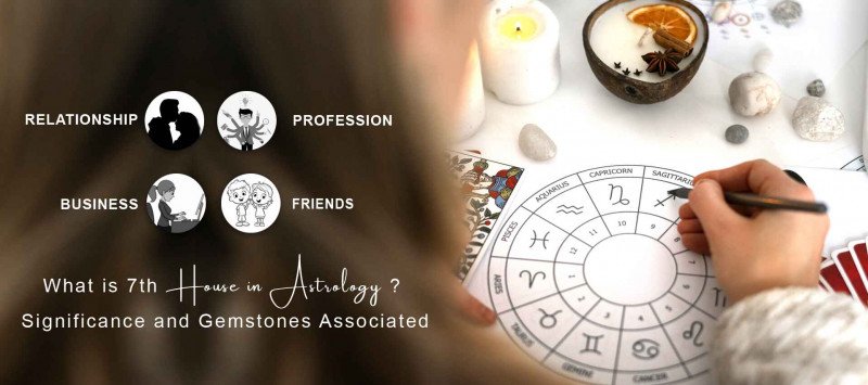 The 7th House in Astrology: Significance, Meaning, and Associated Gemstones: 