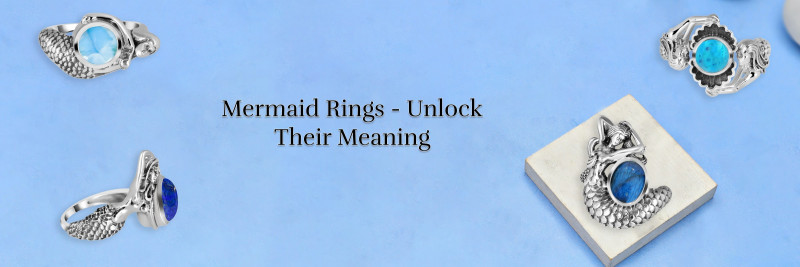 Wonders of Ocean: Mermaid Ring Meaning, History, Symbolism, and Benefits!