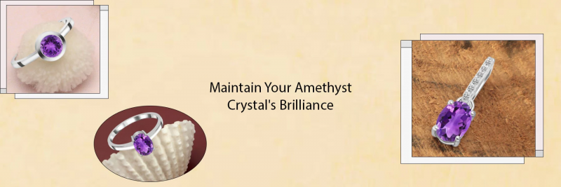 How to Protect and Preserve Your Amethyst Jewelry: 