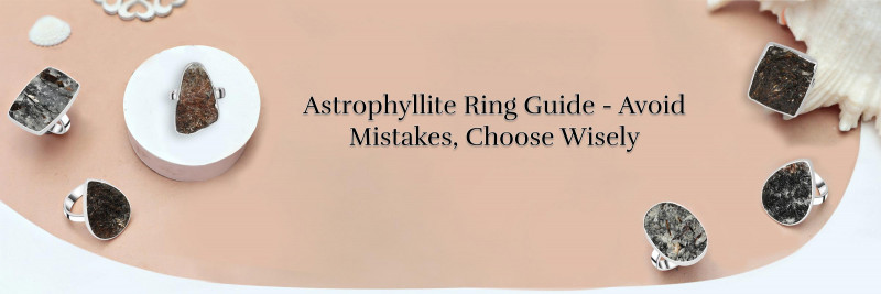 Ultimate Guide to Buying Astrophyllite Rings: Avoiding Common Mistakes & Tips for Stone Color Selection: 