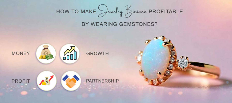 How to Make a Jewelry Business Profitable by Wearing Gemstones?: 