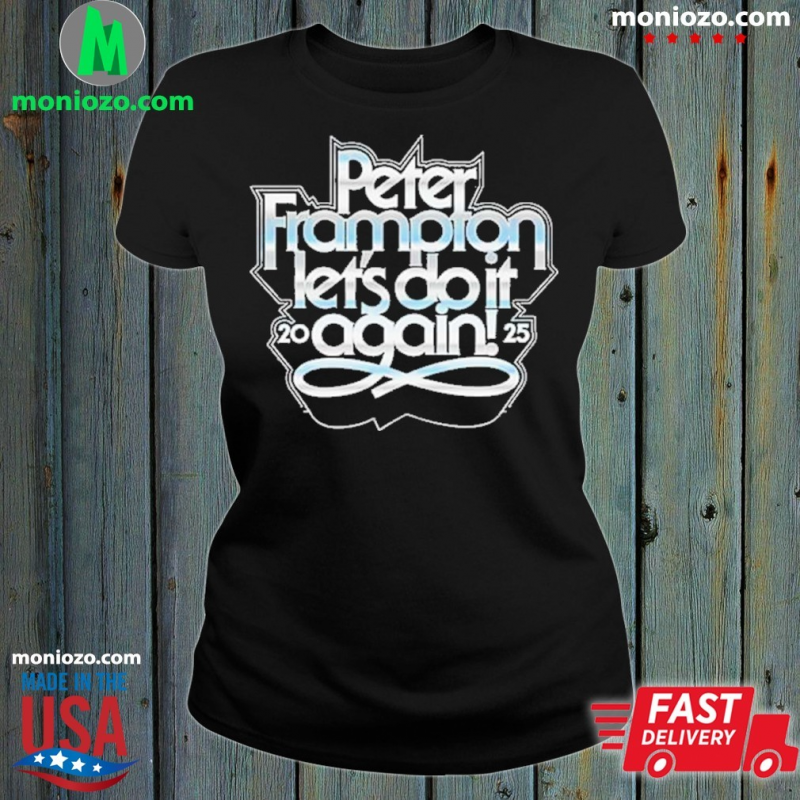 Official Peter Frampton Let’s Do It Again 2025 Tour Starting In March 30 Shirt: 
