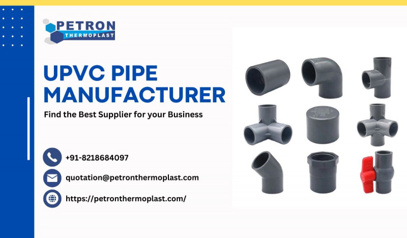 Find the Best UPVC Pipe Manufacturer for your Business: 