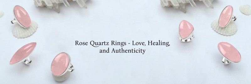 The Spiritual Healing Power of Rose Quartz Rings & How to Verify Their Authenticity: 