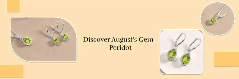 August Birthstone: Peridot's Vibrant Green Glow and Timeless Beauty: 