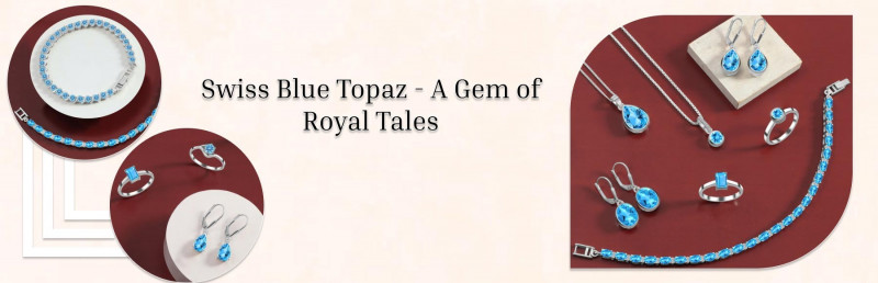 Swiss Blue Topaz: Significance, Background, Health Benefits, Information, and Applications: 