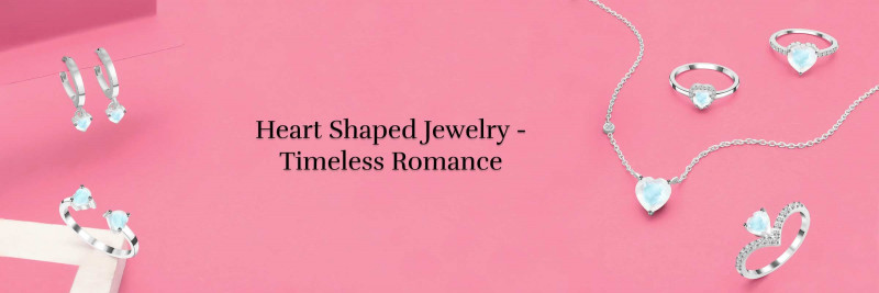 Heart Shaped Jewelry: Meaning, History, Symbolism, Love & Culture: 