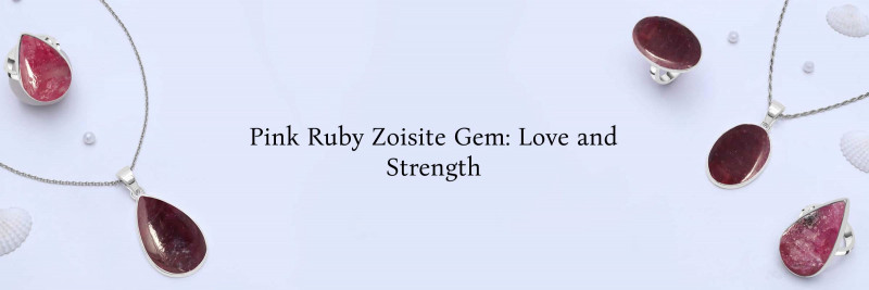 How to Choose a Pink Ruby Zoisite Ring that Reflects Your Personal Story: 