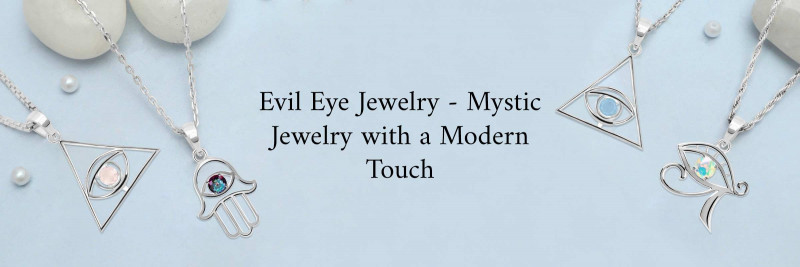 Evil Eye Jewelry - Meaning, Benefits, and Protective Power: 