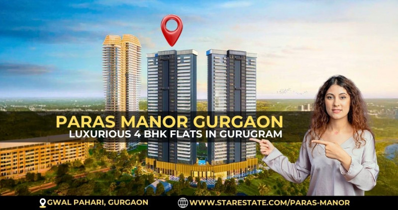 Paras The Manor Gwal Pahari, Gurgaon | 4 BHK Apartments: 