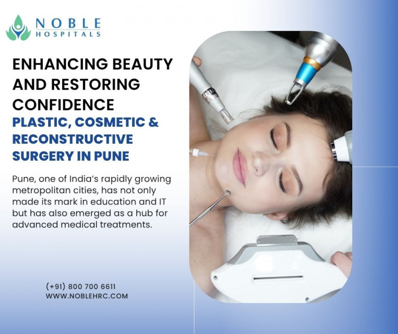 Enhancing Beauty and Restoring Confidence: Plastic, Cosmetic & Reconstructive Surgery in Pune: 