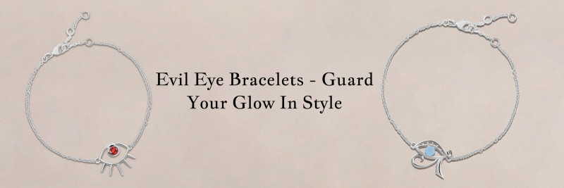 The Function of Evil Eye Bracelets and the Benefits of Wearing Them: 