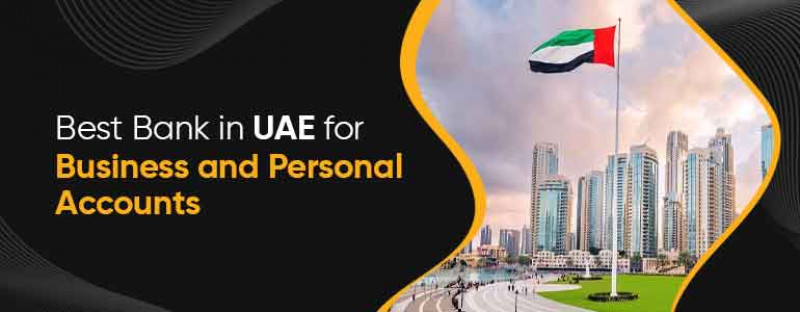 Best Bank in UAE for Business and Personal Accounts: 