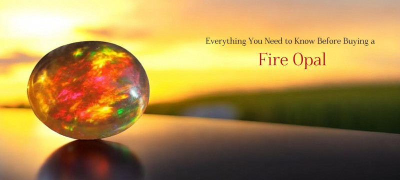 Everything You Need to Know Before Buying a Fire Opal: 