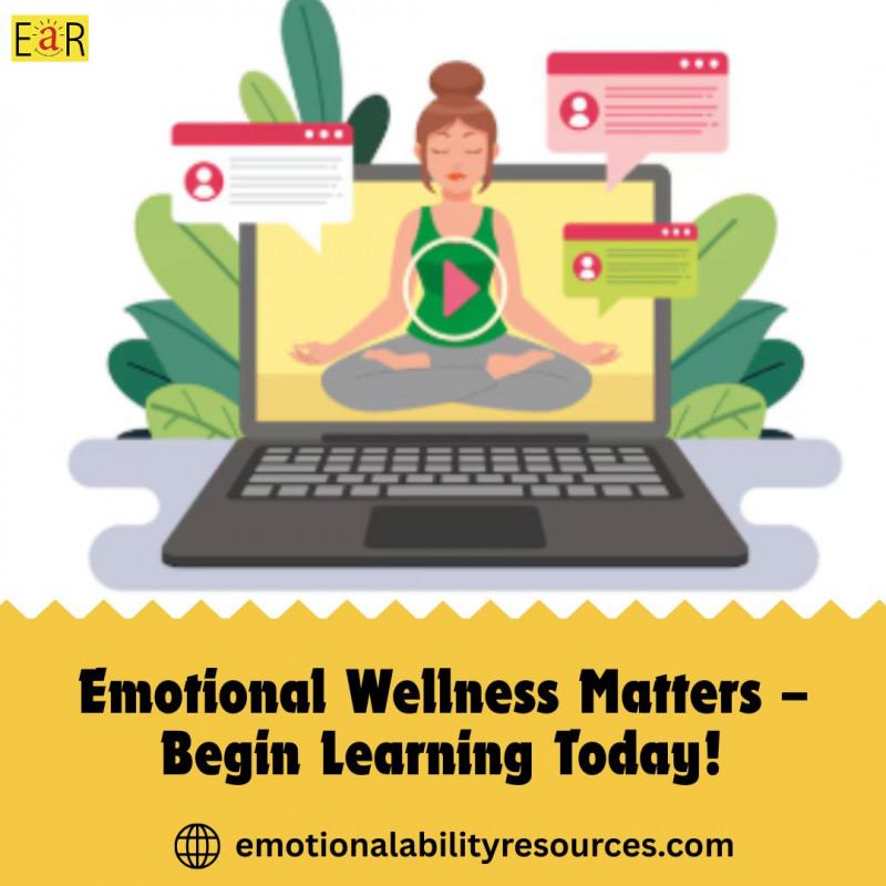 Emotional Wellness Matters – Begin Learning Today!: 