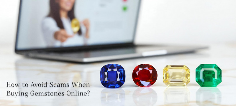 How to Avoid Scams When Buying Gemstones Online?: 