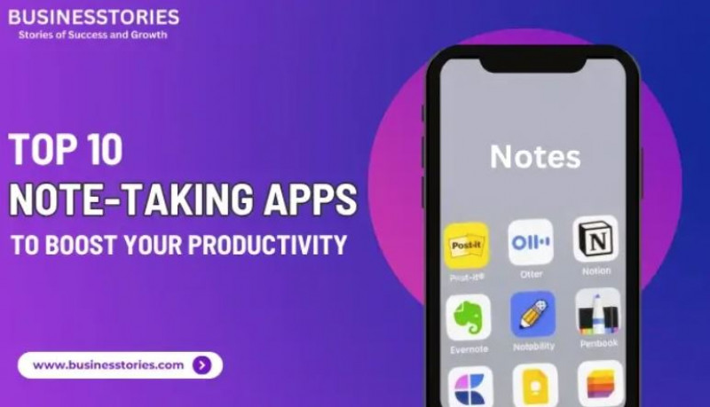 Top 10 Note-Taking Apps to Boost Your Productivity: 