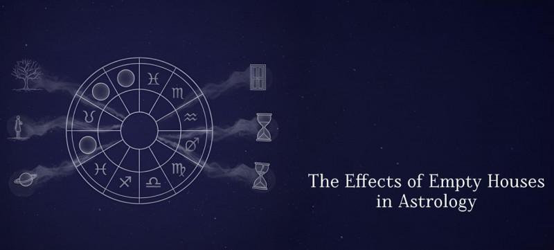 The Effects of Empty Houses in Astrology: 