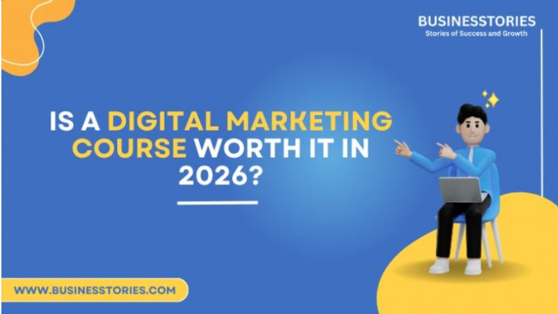 Is a Digital Marketing Course Worth It in 2026?: 