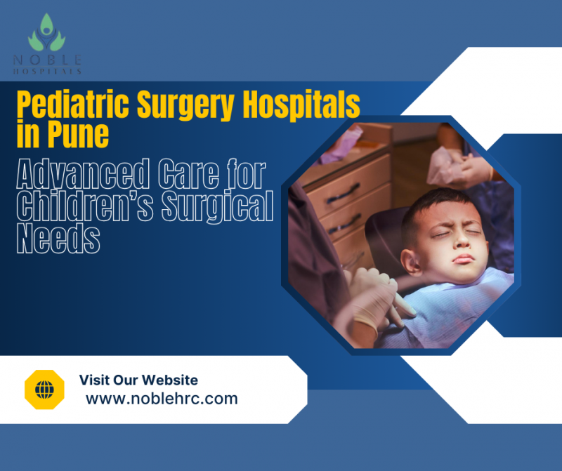 Pediatric Surgery Hospital in Pune – Expert Care for Little Lives: 