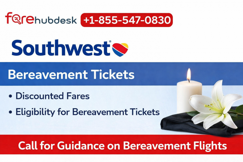 Get Exclusive Deals on Bereavement Tickets Southwest – Call +1-855-547-0830 & Save More: 