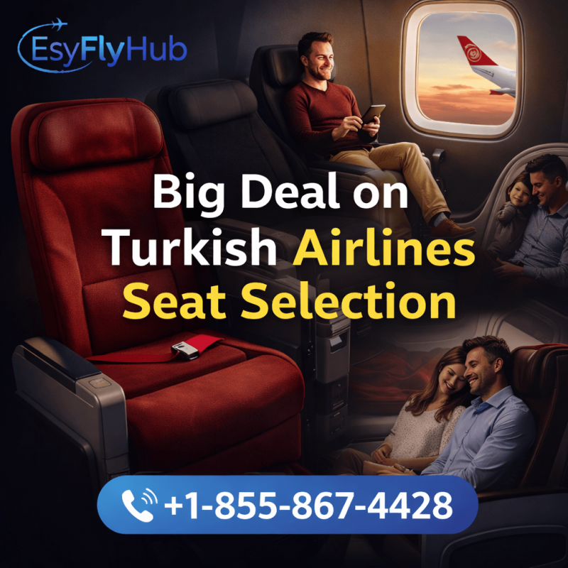 Call +1-855-867-4428 Big Deal on Turkish Airlines Seat Selection: 