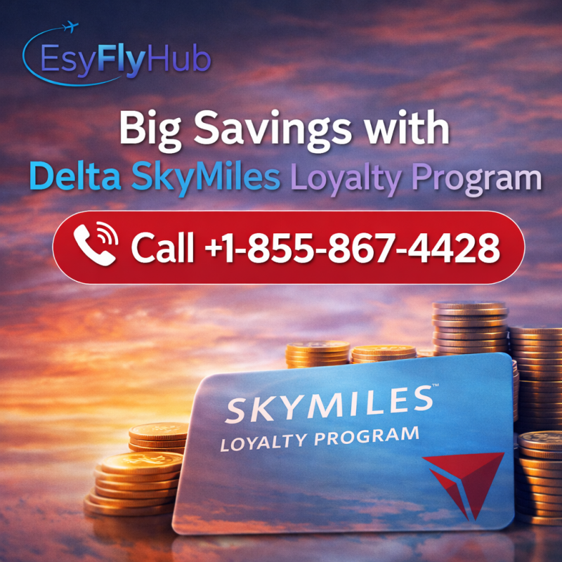 Call +1-855-867-4428 Big Savings with Delta SkyMiles Loyalty Program: 