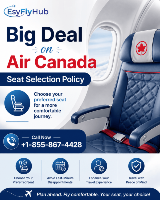 Big Deal on Air Canada Seat Selection Policy Call +1-855-867-4428: 