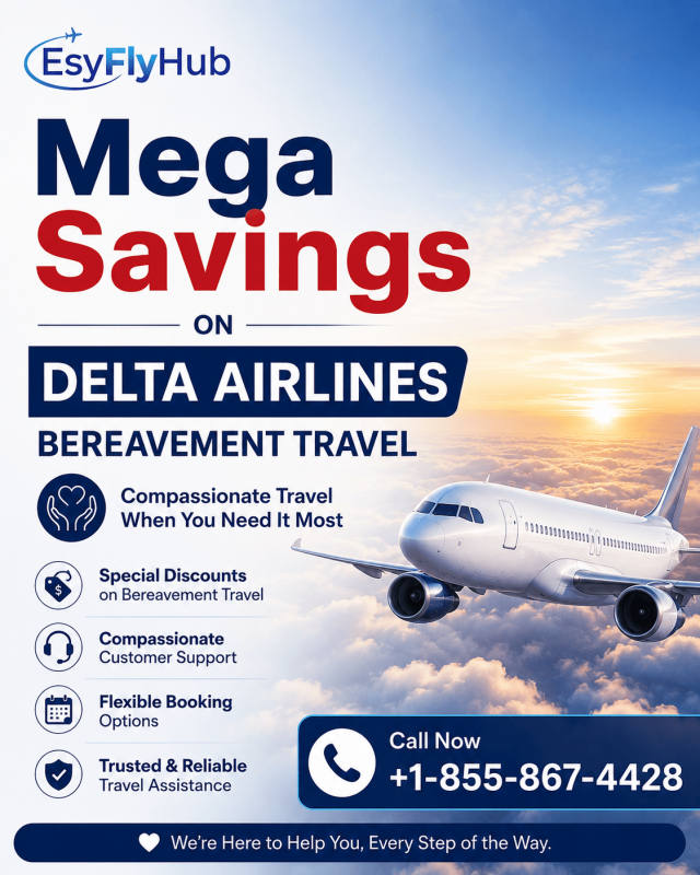 Mega Savings on Delta Airlines Bereavement Travel +1-855-867-4428